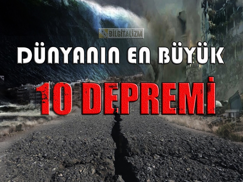 Dünyanın en büyük 10 depremi, en büyük deprem nerede oldu? Deprem ve tsunami