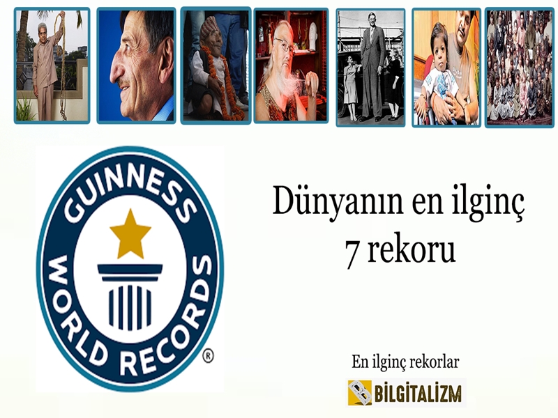 En ilginç rekorlar, Guinness rekorlar kitabına giren en ilginç 7 rekor