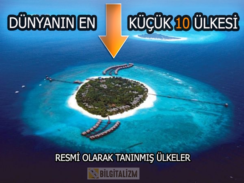 Dünyanın en küçük ülkesi, Dünyanın En Küçük 10 Ülkesi, en küçük ülkeler