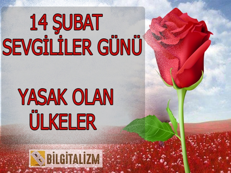 14 ŞUBAT SEVGİLİLER GÜNÜ KUTLAMASI YASAK OLAN ÜLKELER