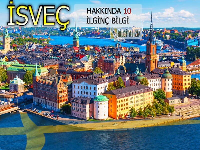 İSVEÇ hakkında 10 ilginç bilgi