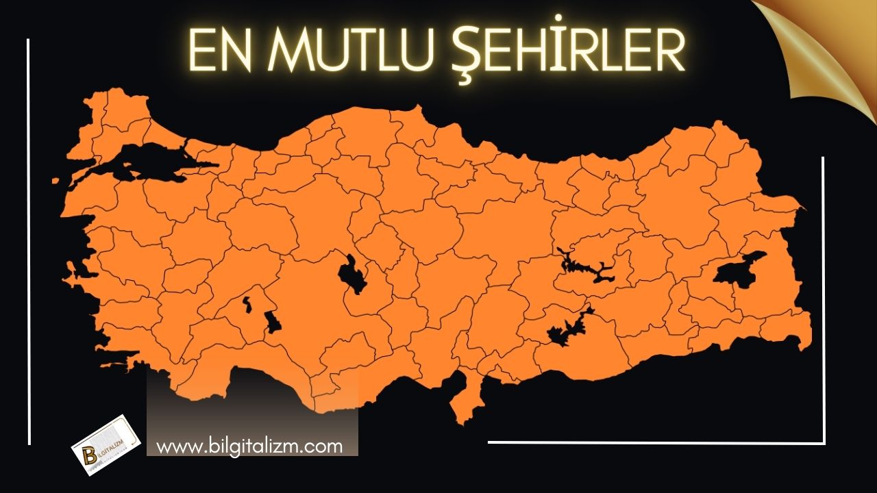 TÜRKİYE'NİN EN MUTLU ŞEHİRLERİ 2023 (İLK 10 İL)