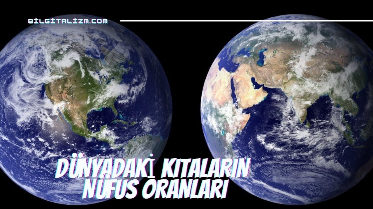 DÜNYADAKİ 7 KITANIN NÜFUS SIRALAMASI 2024