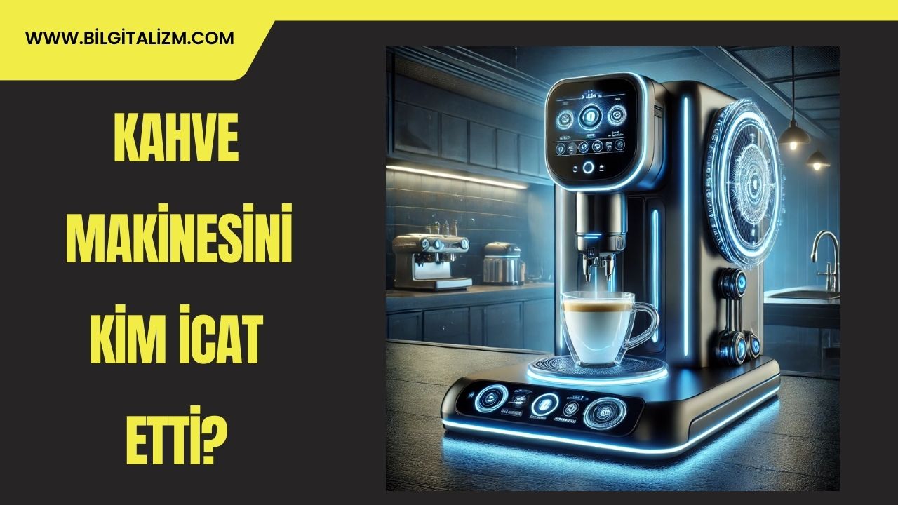 Kahve Makinesini Kim İcat Etti? Kahve Makinesinin Tarihi