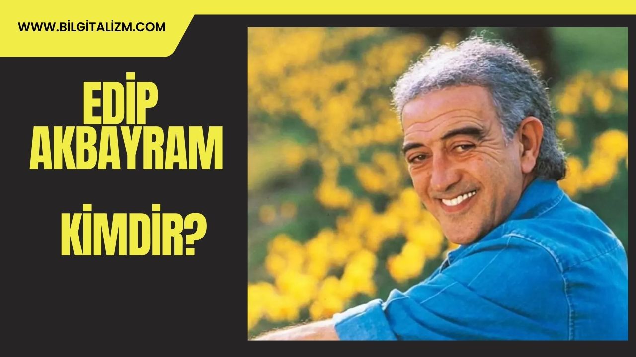 Edip Akbayram Kimdir? Edip Akbayram'ın Hayatı | Edip Akbayram Eserleri