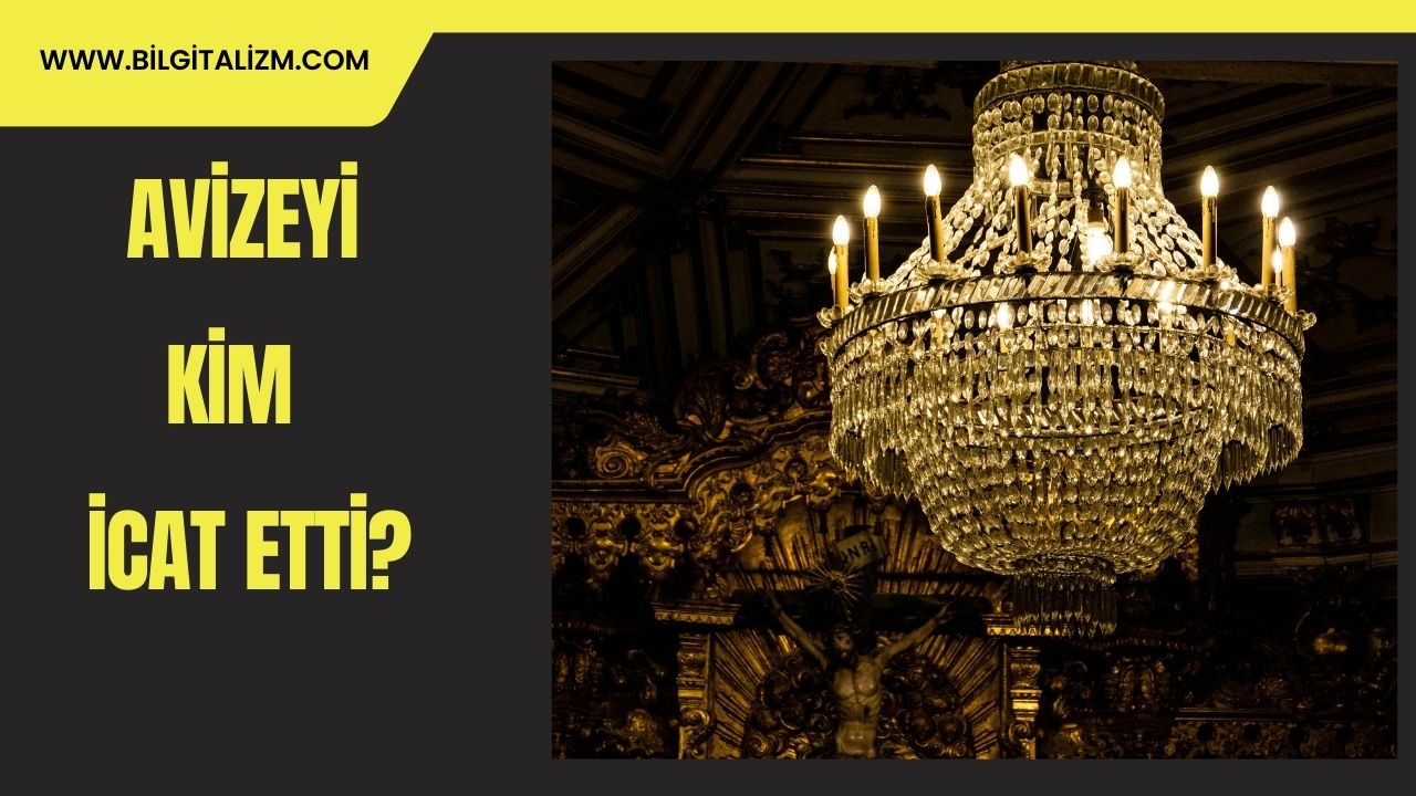 Avizeyi kim buldu? | Avize ne zaman icat edildi?