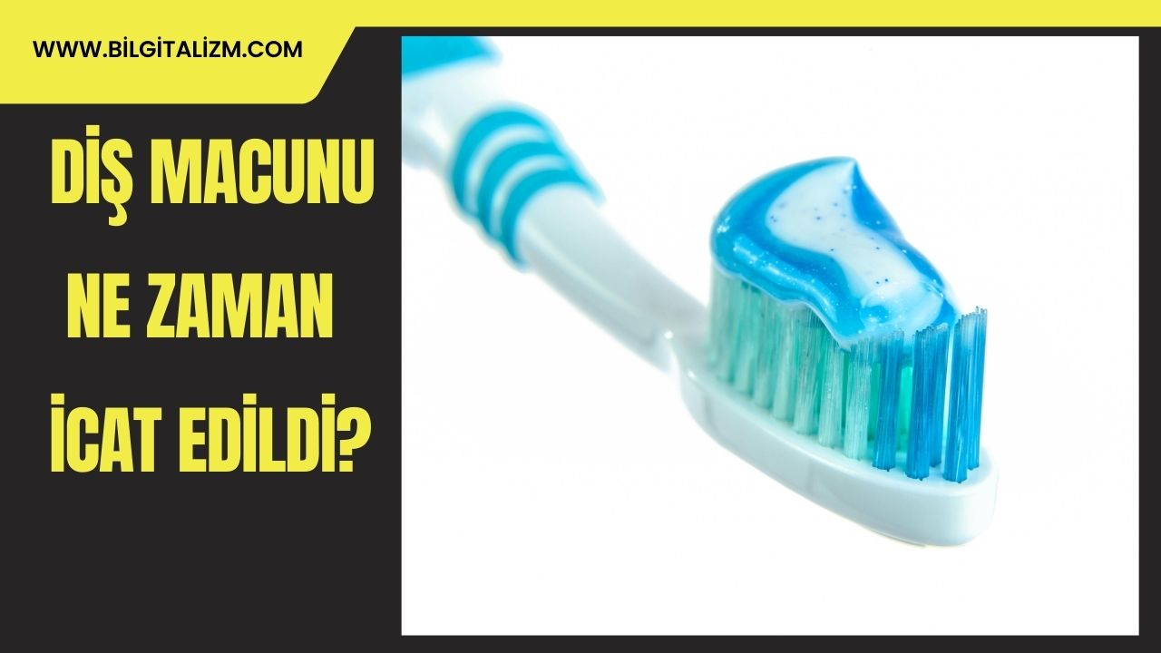 Diş Macunu Ne Zaman Bulundu? Diş Macununu Kim Buldu? Diş Macunu Tarihi