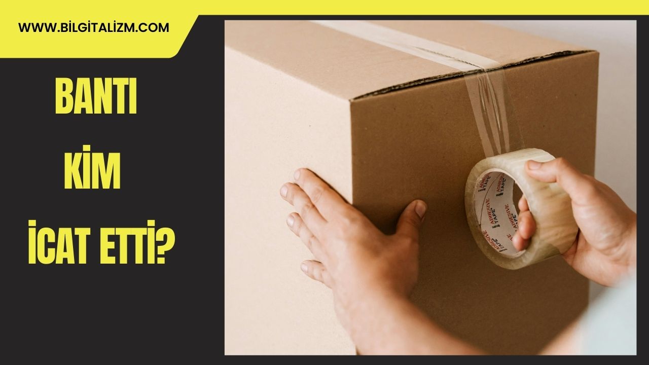 Bantı Kim Buldu? Bantın Gelişim Süreci