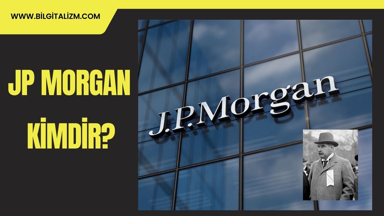 JP MORGAN KİMDİR?  | JP Morgan'ın Hayatı