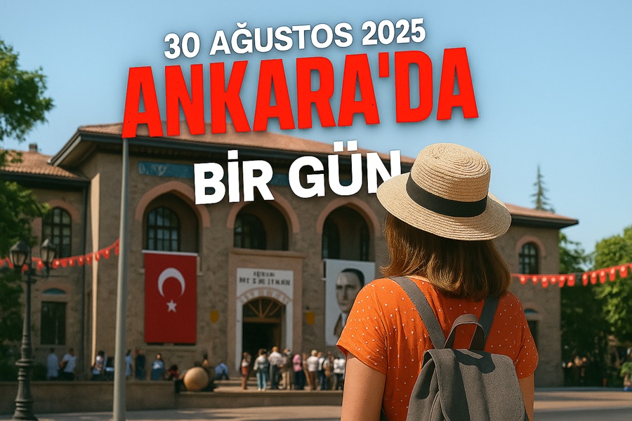 Ankara’da 30 Ağustos Zafer Bayramı’nda Bir Gün